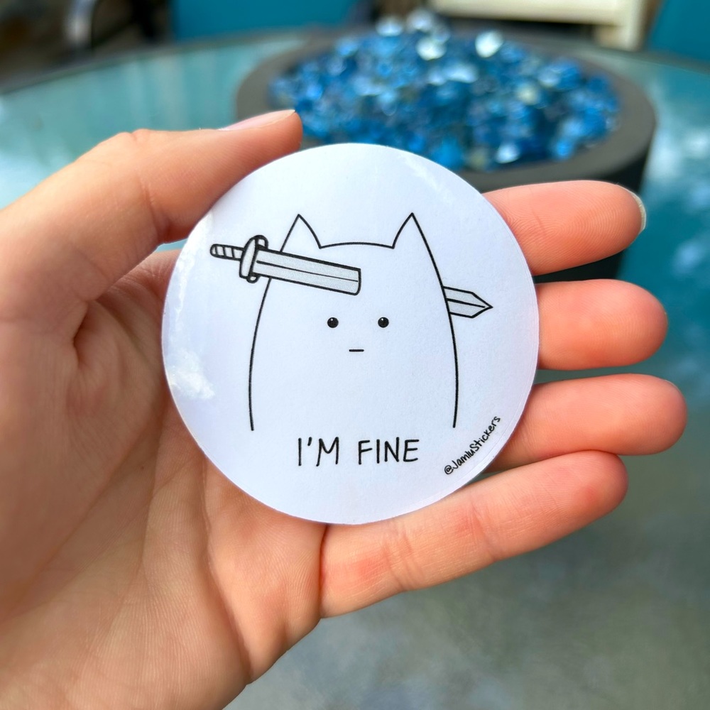 “I’m fine” Sticker